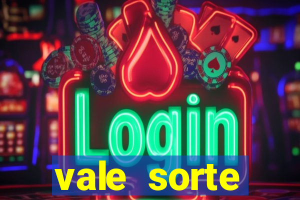 vale sorte resultado de hoje